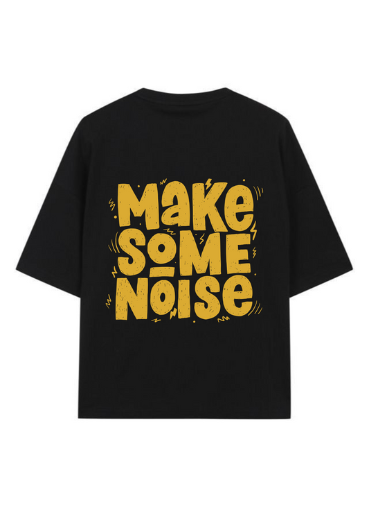 MAKE SOME NOISE - Premium Oversized T-Shirt