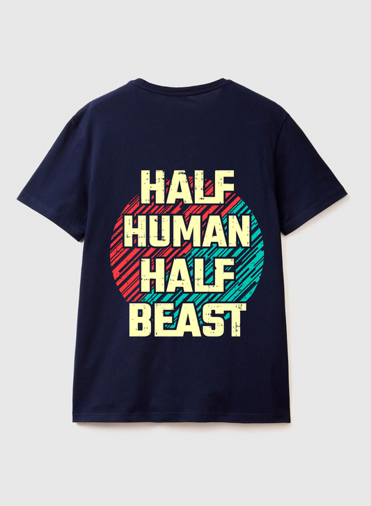HALF HUMAN HALF BEAST - Premium Oversized T-Shirt